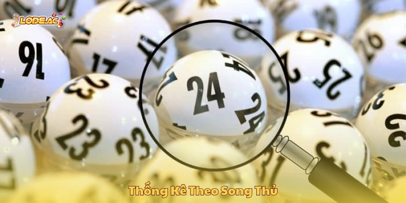 Dùng cách thống kê theo song thủ dự đoán chuẩn xác 